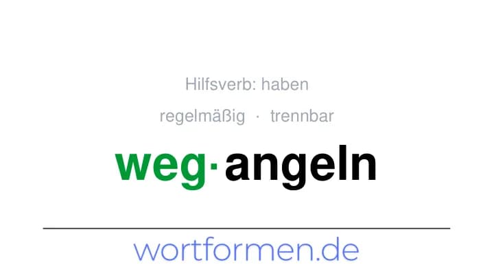 Konjugation des Verbs wegangeln (trennbar, regelmäßig)