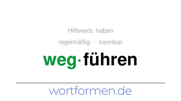 Konjugation des Verbs wegführen (trennbar, regelmäßig)