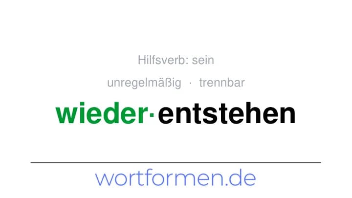 Konjugation des Verbs wiederentstehen (trennbar, unregelmäßig)