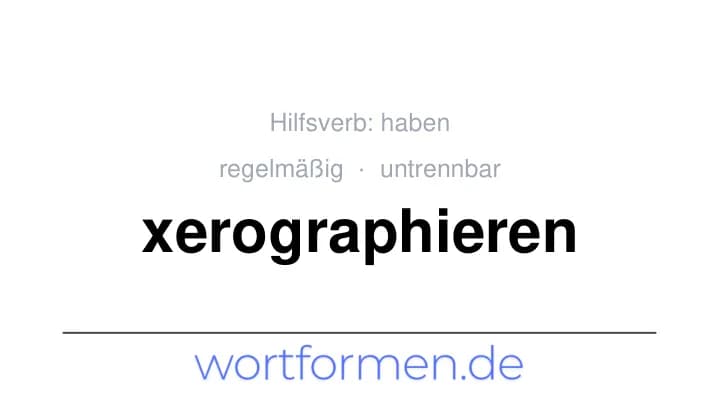 Konjugation des Verbs xerographieren (untrennbar, regelmäßig)