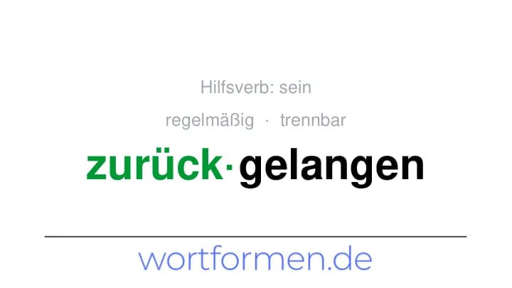 Konjugation des Verbs zurückgelangen (trennbar, regelmäßig)