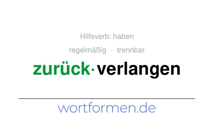 Konjugation des Verbs zurückverlangen (trennbar, regelmäßig)