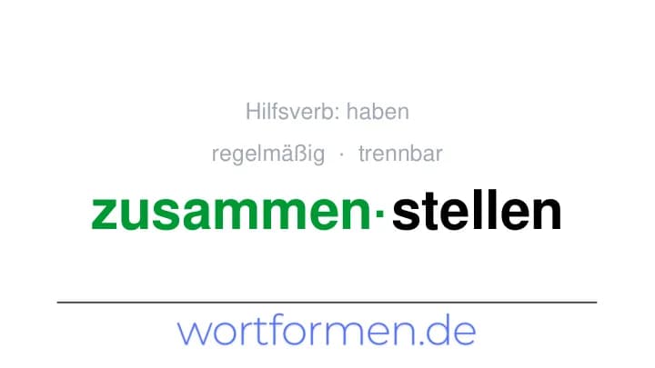 Konjugation des Verbs zusammenstellen (trennbar, regelmäßig)