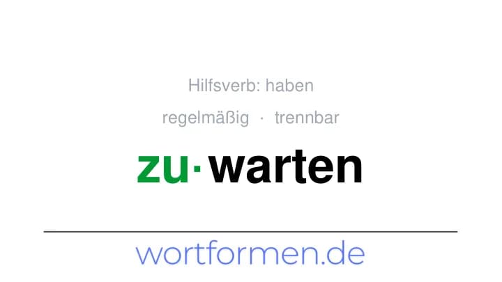 Konjugation des Verbs zuwarten (trennbar, regelmäßig)